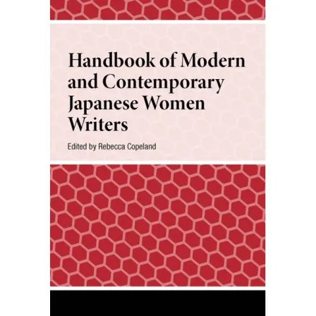 Handbook of Modern and Contemporary Japanese Women Writers